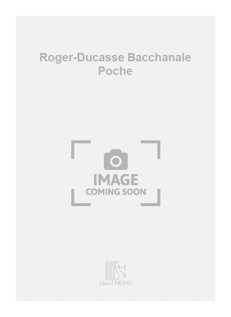 Roger-Ducasse Bacchanale Poche